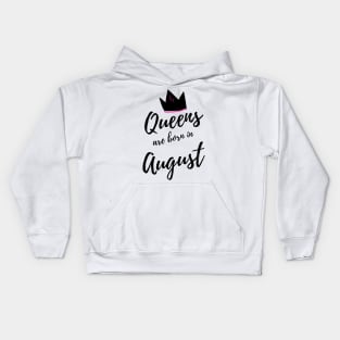 Queens are Born in August. Happy Birthday! Kids Hoodie